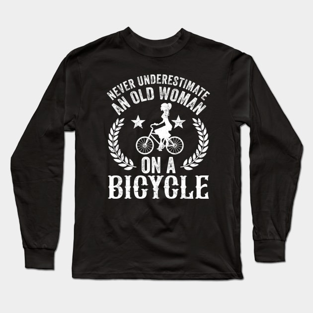 Never Underestimate An Old Woman On A Bicycle Long Sleeve T-Shirt by creativity-w